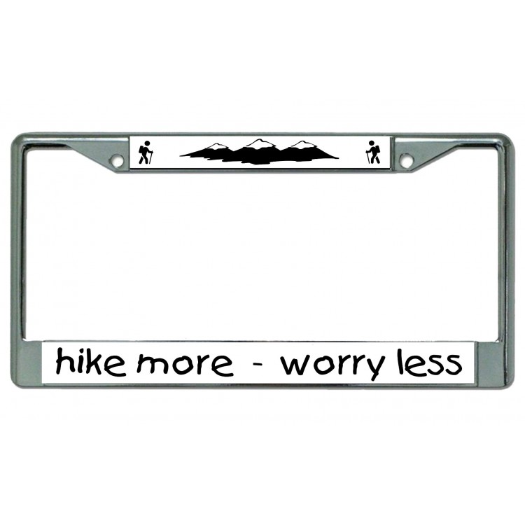 LPO4328 6 x 12 in. Hike More Worry Less Chrome License Plate Frame