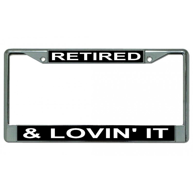 LPO4361 6 x 12 in. Retired & Lovin It Chrome License Plate Frame