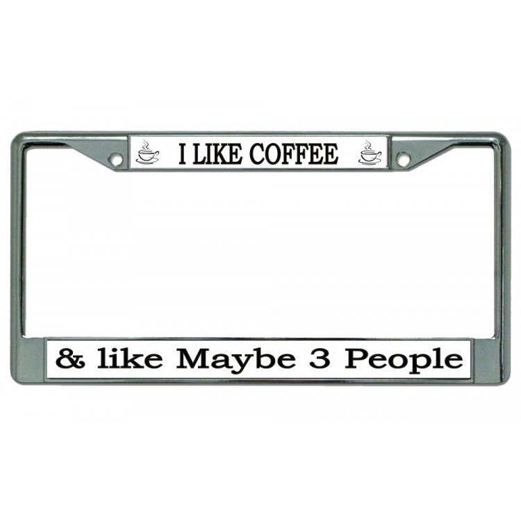 LPO4402 6 x 12 in. I Like Coffee Chrome License Plate Frame