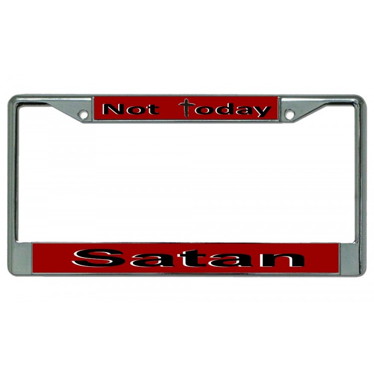 LPO4404 6 x 12 in. Not Today Satan Chrome License Plate Frame