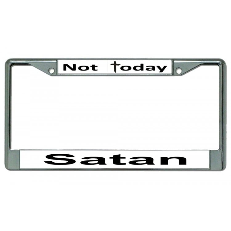 LPO4405 6 x 12 in. Not Today Satan No.2 Chrome License Plate Frame