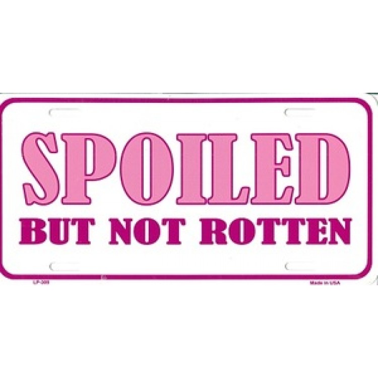 LP-309 6 x 12 in. Spoiled But Not Rotten Pink License Plate