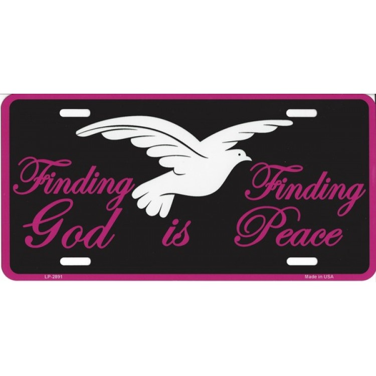 LP-2891 6 x 12 in. Finding God is Finding Peace License Plate