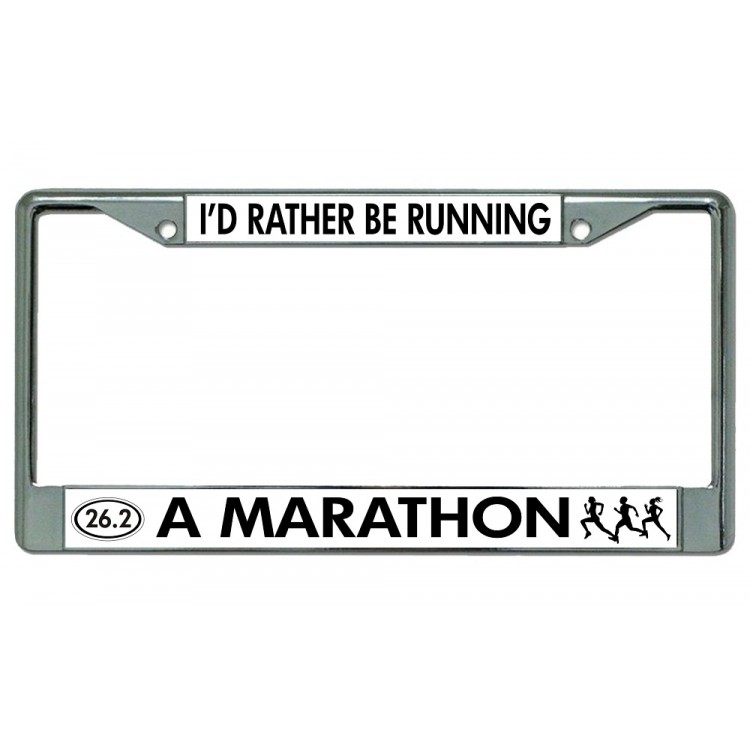 LPO3658 6 x 12 in. Id Rather Be Running a Marathon Chrome License Plate Frame