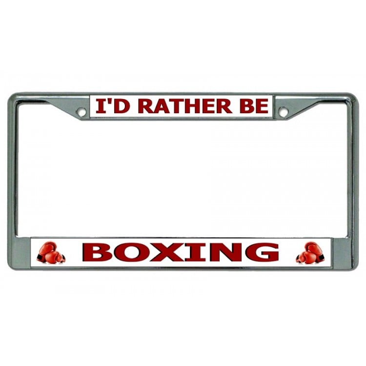 LPO3672 6 x 12 in. Id Rather Be Boxing Chrome License Plate Frame