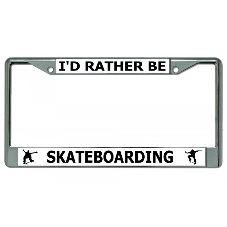 LPO3685 6 x 12 in. Id Rather Be Skateboarding Chrome License Plate Frame