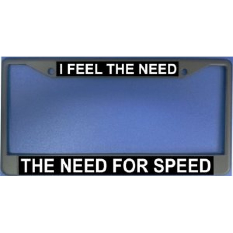 LPO1181 I Feel the Need the Need for Speed License Plate Frame
