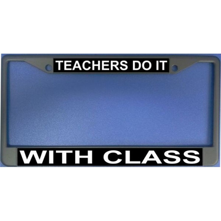 LPO1214 Teachers Do It with Class License Plate Frame