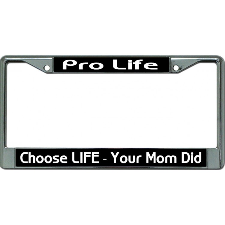 LPO6268 6 x 12 in. Pro Life Choose Life Chrome License Plate Frame