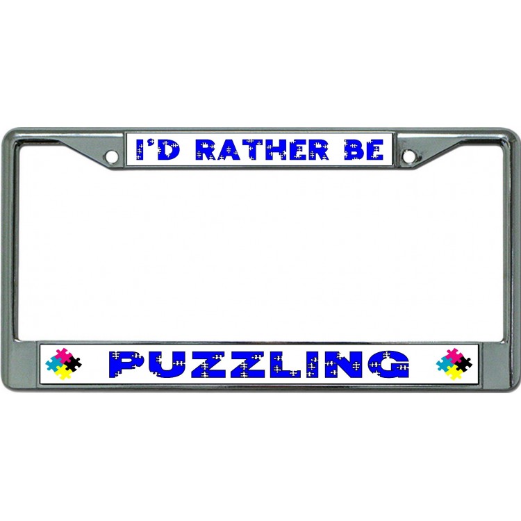 LPO6320 6 x 12 in. Id Rather Be Puzzling Chrome License Plate Frame