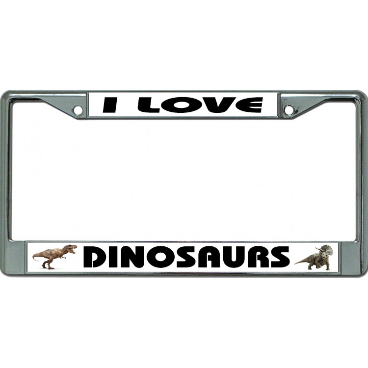 LPO6447 6 x 12 in. I Love Dinosaurs No.2 Chrome License Plate Frame