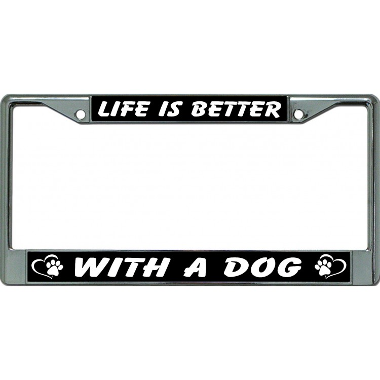 LPO6464 6 x 12 in. Life is Better with a Dog Chrome License Plate Frame