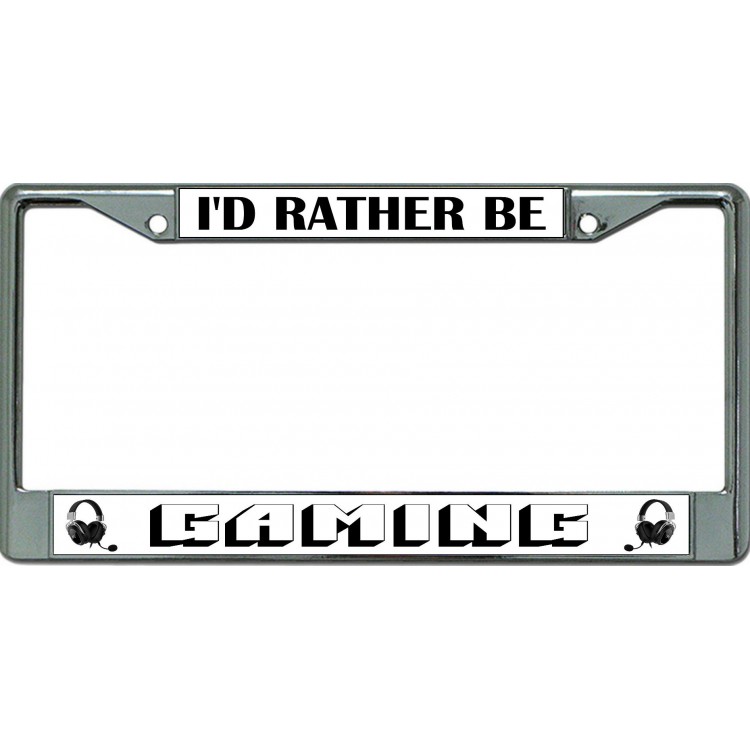 LPO6483 6 x 12 in. Id Rather Be Gaming No.2 Chrome License Plate Frame
