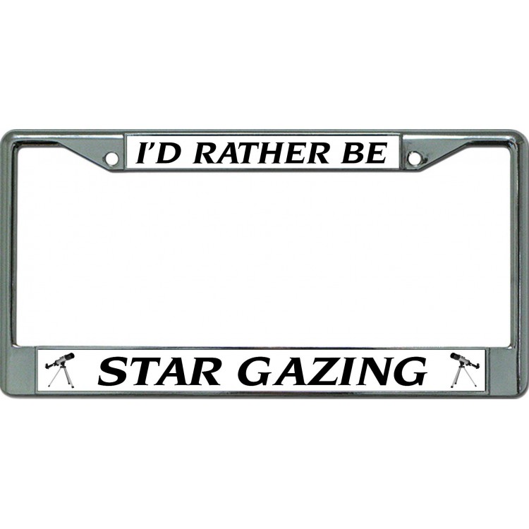 LPO6534 6 x 12 in. Id Rather Be Star Gazing No.2 Chrome License Plate Frame