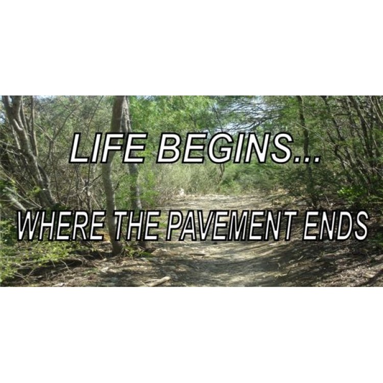 LPO1492 Life Begins Where the Pavement Ends License Plate