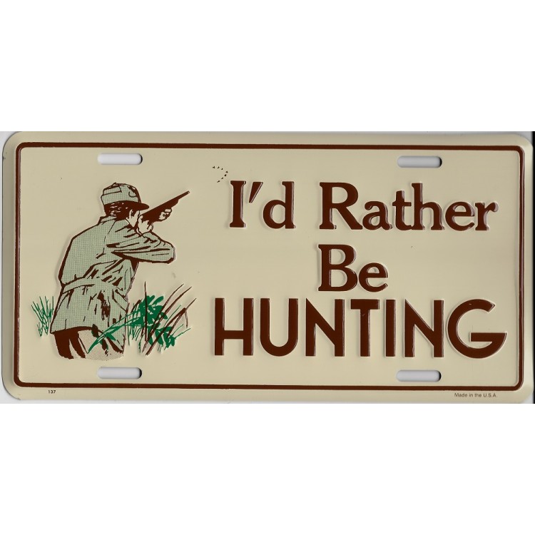 LP-300-2 Id Rather Be Hunting License Plate