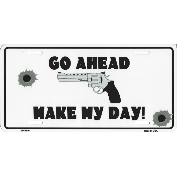 LP-5210 6 x 12 in. Go Ahead Make My Day License Plate