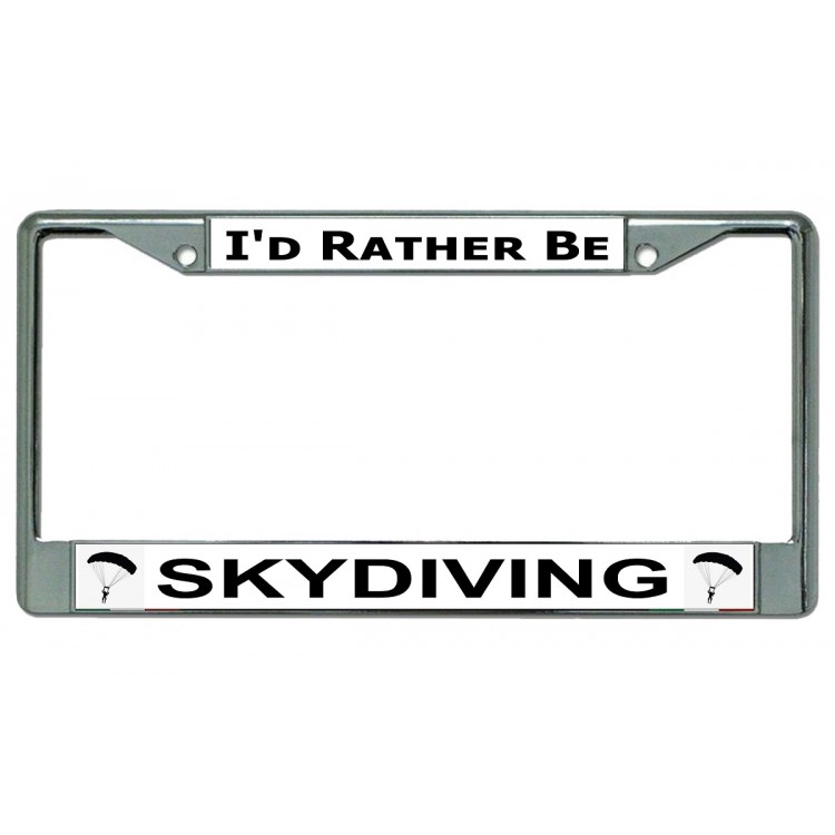 LPO4448 6 x 12 in. Id Rather Be Skydiving Chrome License Plate Frame