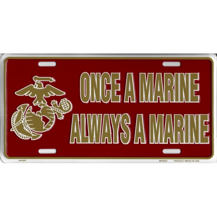 MP9025 6 x 12 in. Once a Marine Always a Marine Metal License Plate