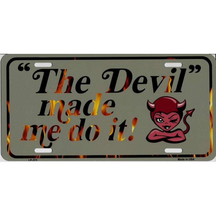 LP-373 6 x 12 in. The Devil Made Me Do It Metal License Plate