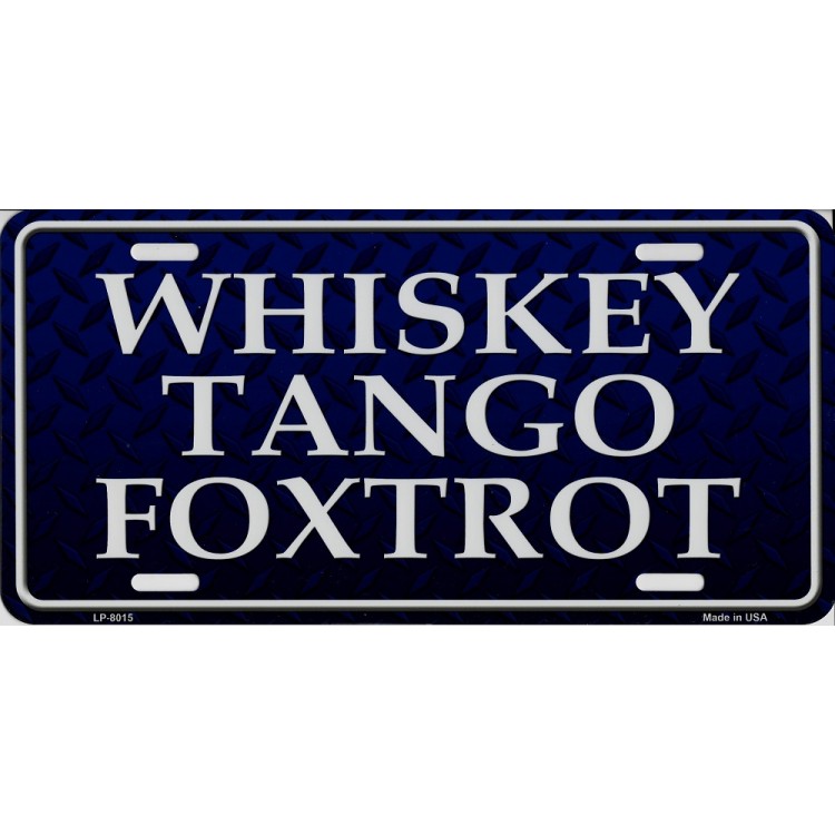 LP-8015 6 x 12 in. Whiskey Tango Foxtrot Metal License Plate