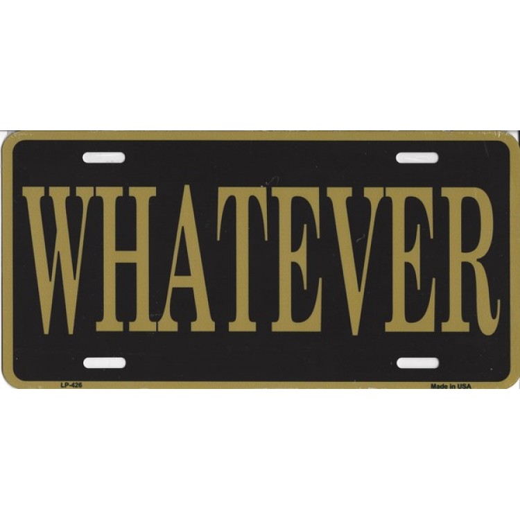 LP-426 6 x 12 in. Whatever Metal License Plate