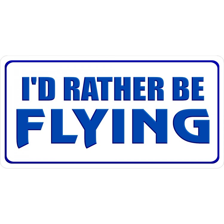 LPO1785 6 x 12 in. Id Rather Be Flying Photo License Plate