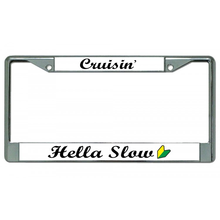LPO1843 Cruising Hella Slow with Logo License Plate Frame
