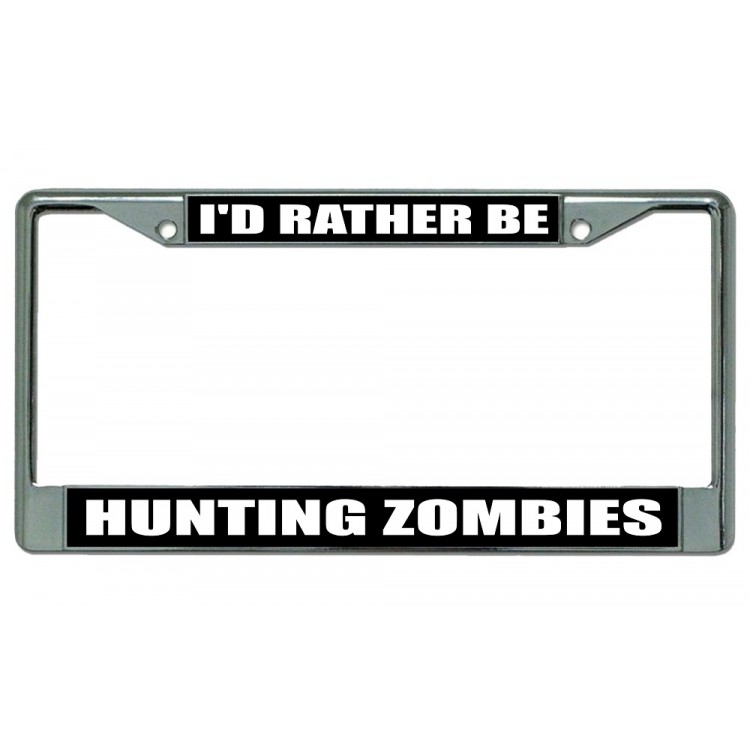 LPO1848 Id Rather Be Hunting Zombies License Plate Frame