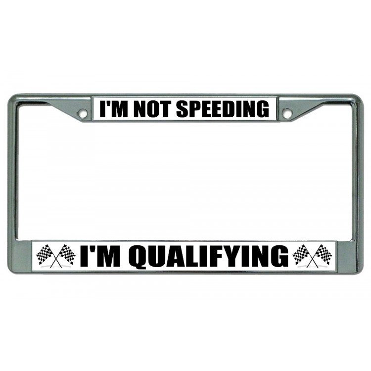 LPO1856 I am Not Speeding I am Qualifying License Plate Frame