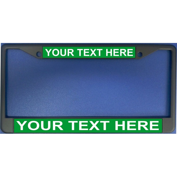 LPO1898 6 x 12 in. Custom Personalized Green Background Black License Plate Frame