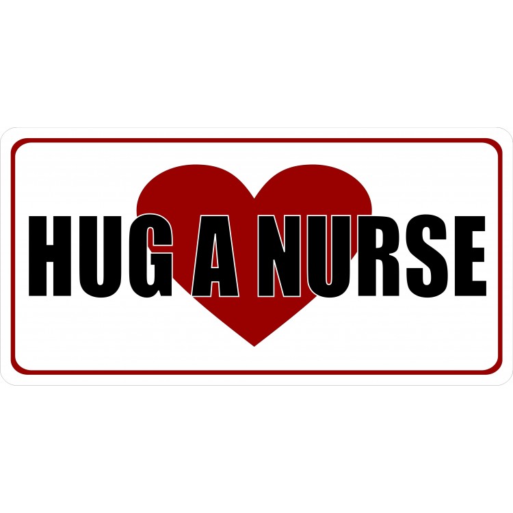 6 x 12 in. Hug a Nurse Photo License Plate