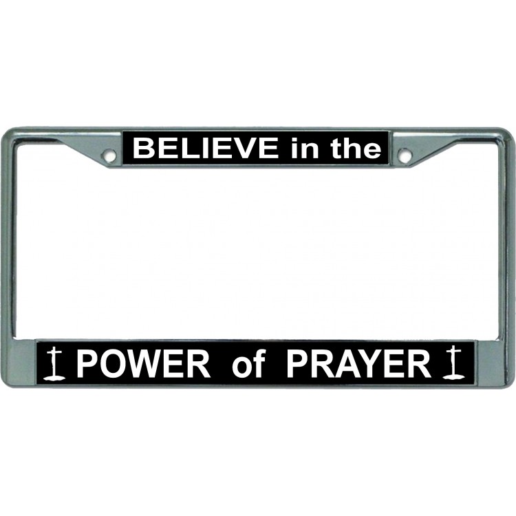 LPO5741 6 x 12 in. Believe in the Power of Prayer Chrome License Plate Frame