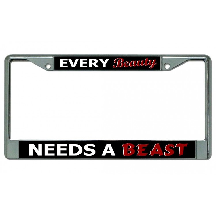 LPO4842 6 x 12 in. Every Beauty Needs a Beast Chrome License Plate Frame