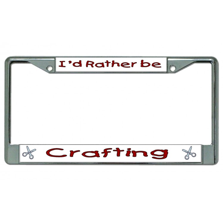 LPO4966 6 x 12 in. Id Rather Be Crafting Chrome License Plate Frame