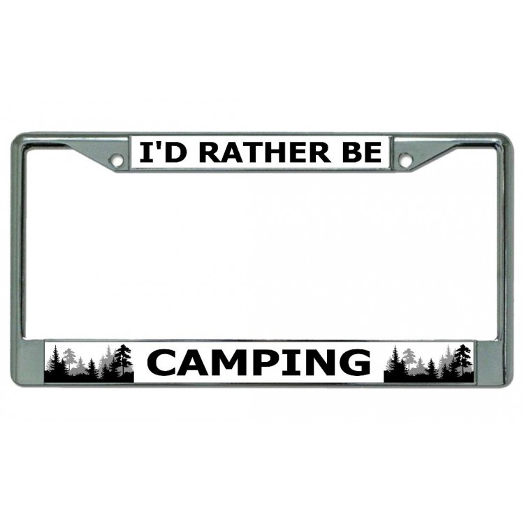 LPO4971 6 x 12 in. Id Rather Be Camping No.2 Chrome License Plate Frame