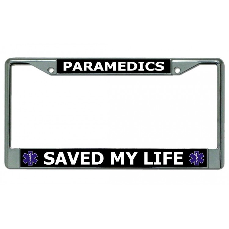 LPO4985 6 x 12 in. Paramedics Saved My Life Chrome License Plate Frame