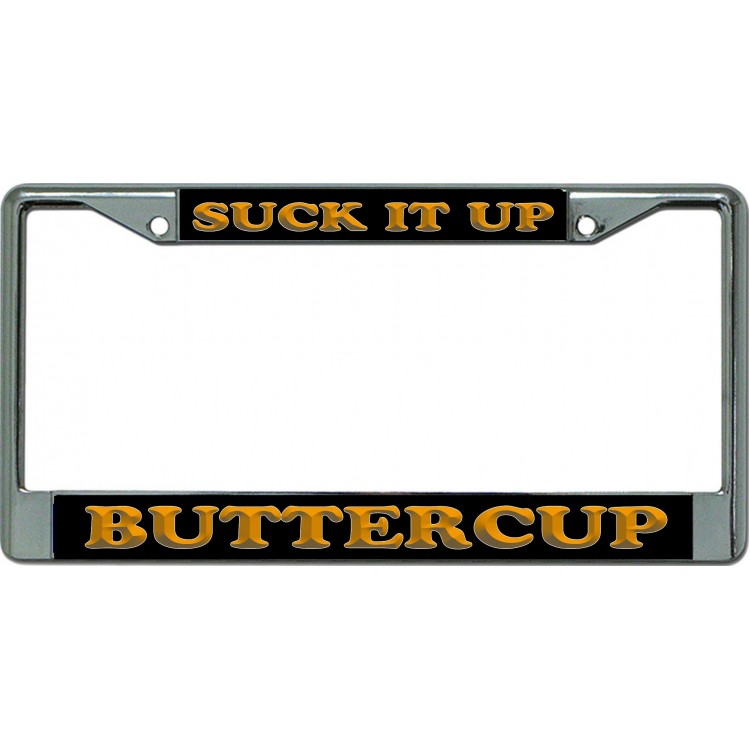 LPO6558 6 x 12 in. Suck It Up Buttercup Chrome License Plate Frame