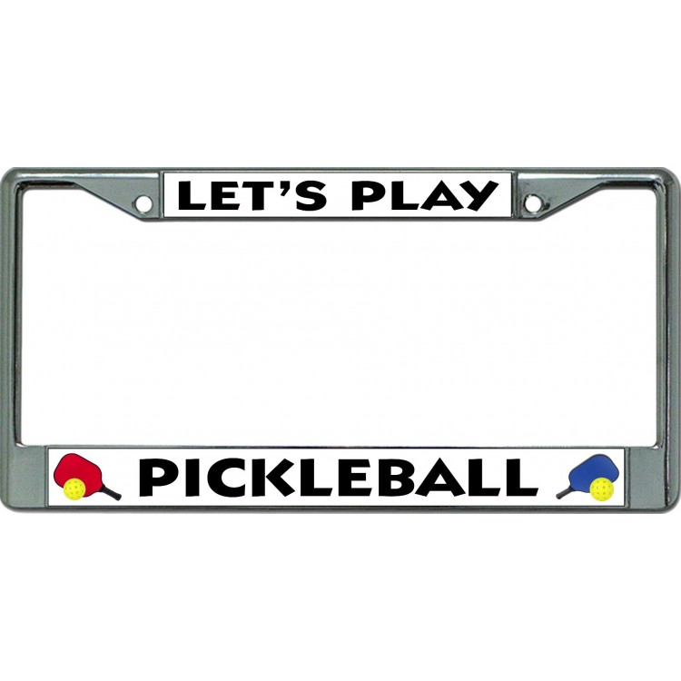 6 x 12 in. Lets Play Pickleball Chrome License Plate Frame