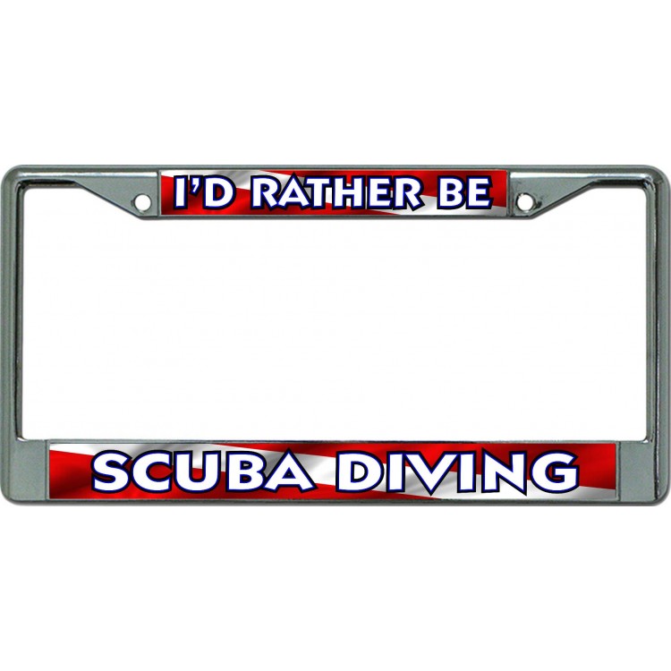 LPO6573 6 x 12 in. Id Rather Be Scuba Diving No.2 Chrome License Plate Frame