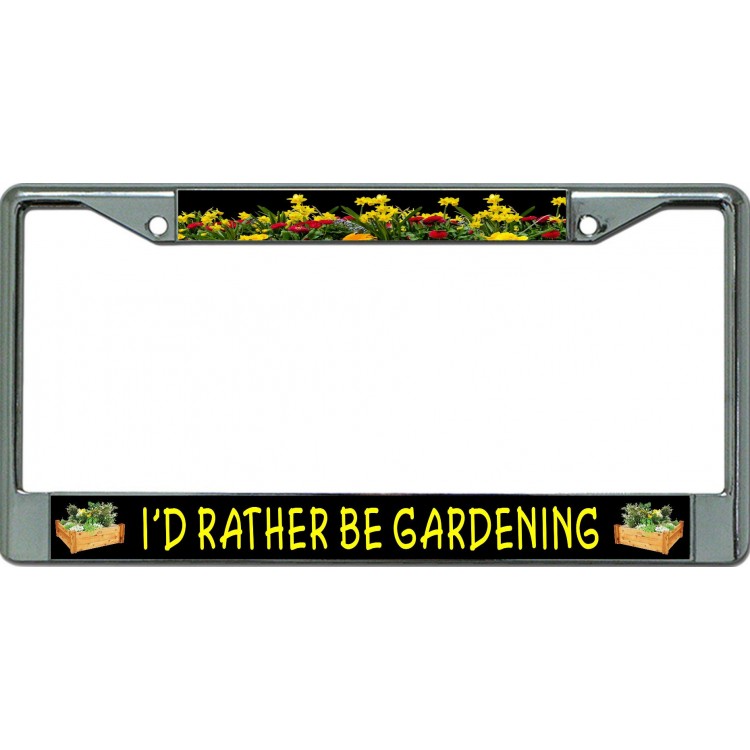 LPO6581 6 x 12 in. Id Rather Be Gardening Chrome License Plate Frame