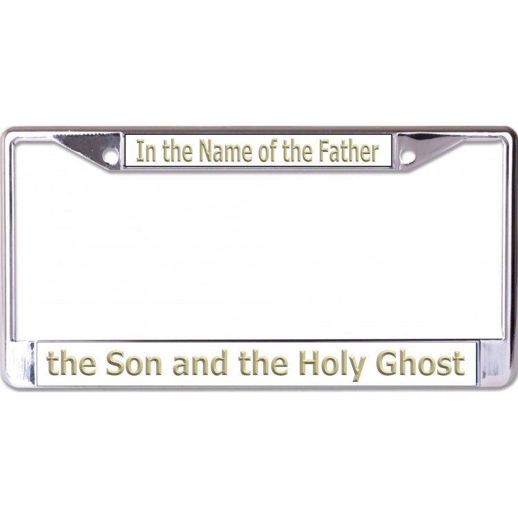 LPO6594 6 x 12 in. Father Son Holy Ghost Chrome License Plate Frame