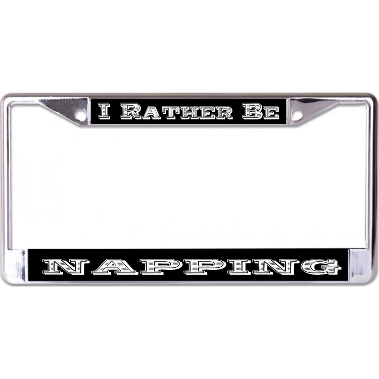 LPO6762 6 x 12 in. I Rather Be Napping Chrome License Plate Frame