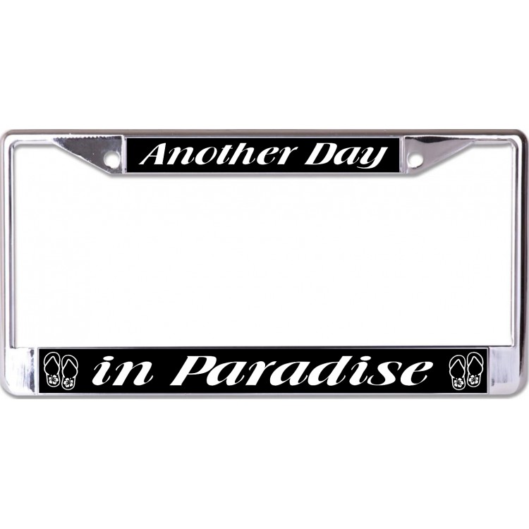 LPO6783 6 x 12 in. Another Day in Paradise Chrome License Plate Frame