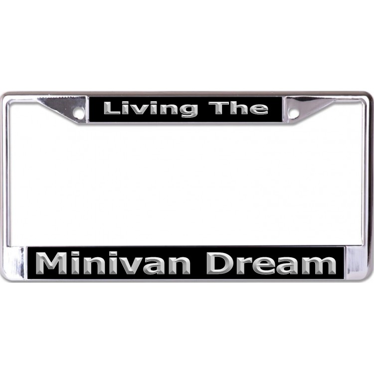 6 x 12 in. Living the Minivan Dream Chrome License Plate Frame