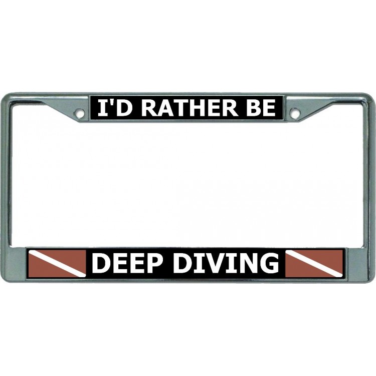 LPO5854 6 x 12 in. Id Rather Be Deep Diving Chrome License Plate Frame