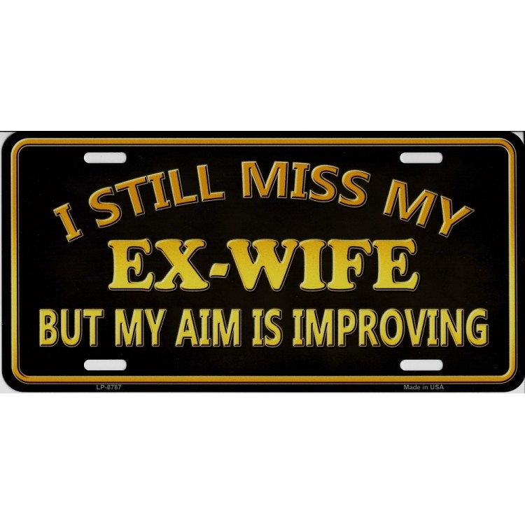 LP-8787 6 x 12 in. I Still Miss My Ex Wife Metal License Plate