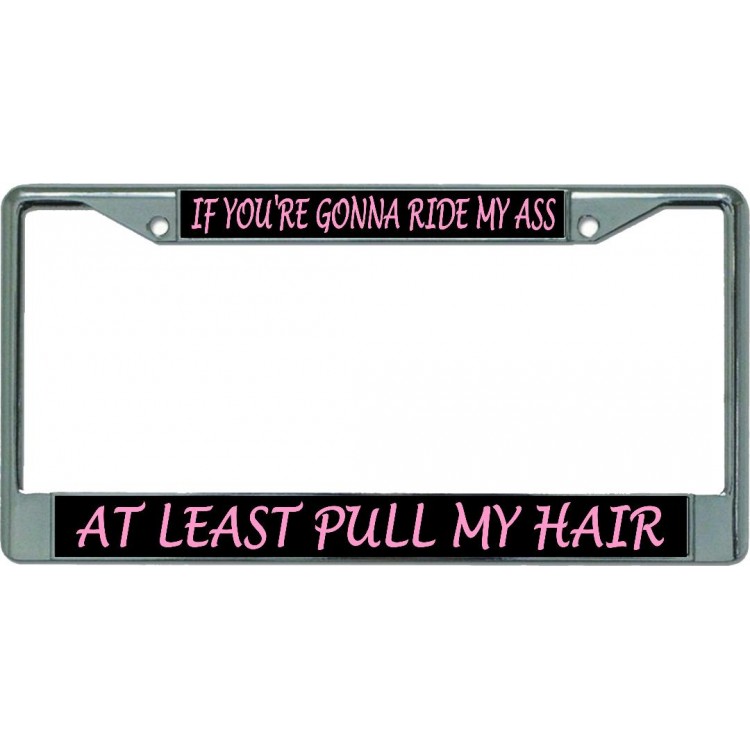 LPO5878 6 x 12 in. Ride My Ass Chrome License Plate Frame