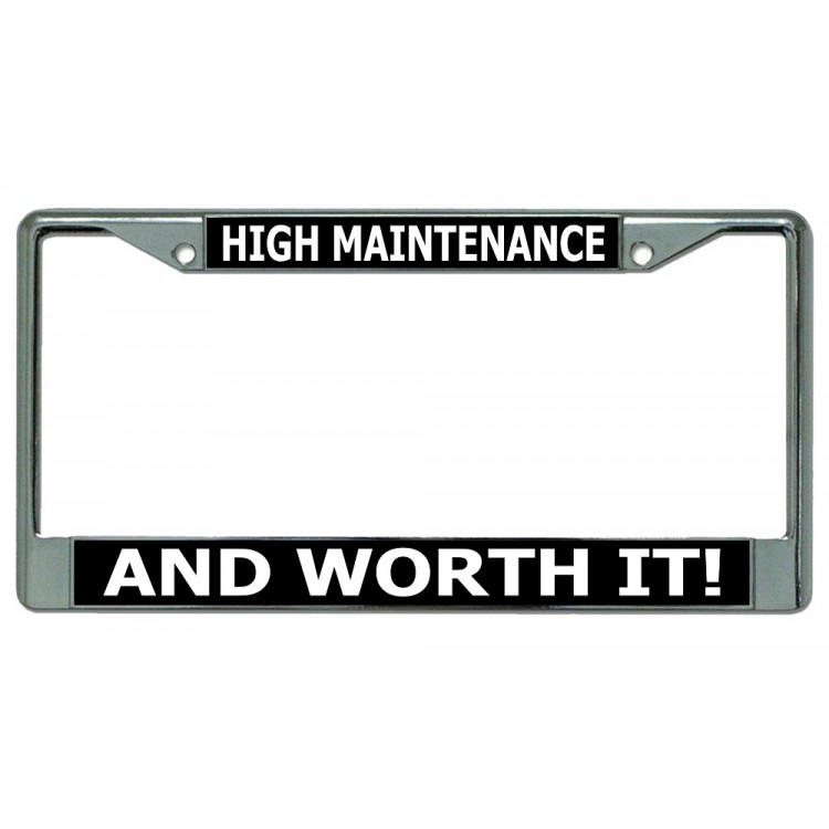 LPO2803 6 x 12 in. High Maintenance & Worth It Chrome License Plate Frame