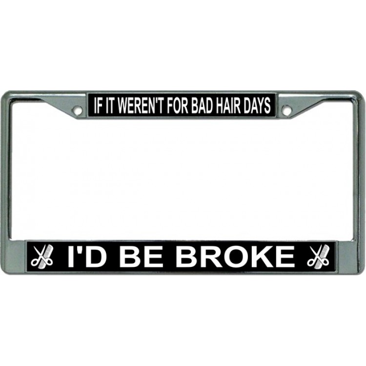 LPO2851 6 x 12 in. Bad Hair Days Chrome License Plate Frame